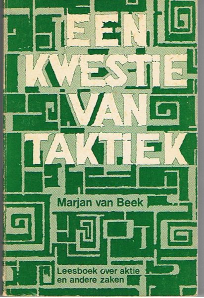 Beek, Marjan van - Een kwestie van taktiek. Leesboek over aktie en andere zaken.