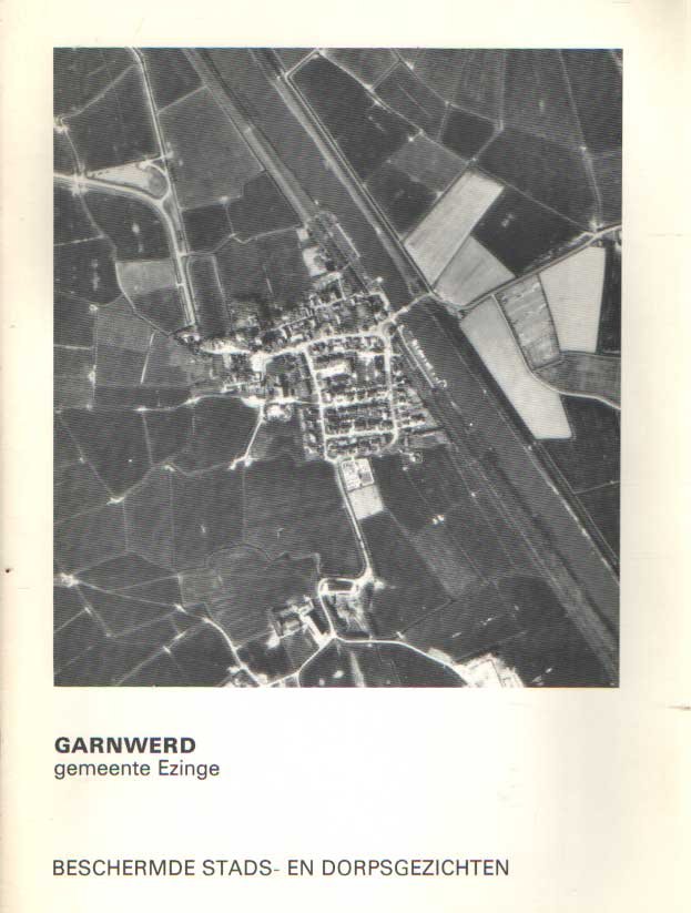  - Beschermde stads- en dorpsgezichten: Garnwerd, gemeente Ezinge