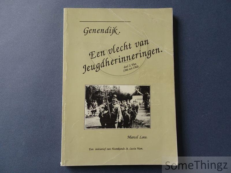 Loos, Marcel. - Genendijk. Een vlecht vol jeugdherinneringen. Deel 2: Van 1946-1960.