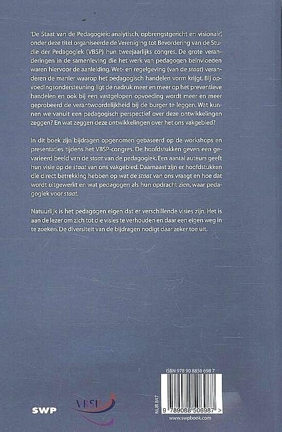 Jong , Willemieke de . & Hans de Deckere . & Hester Viëtor . [ ISBN 9789088506987 ] 2918 - De Staat van de Pedagogiek . ( Analytisch,opbrengstgericht en visionair . )  Onze samenleving ondergaat grote veranderingen die het werk van de pedagoog direct en indirect be nvloeden. Nieuwe wet- en regelgeving in de jeugdzorg en het onderwijs -