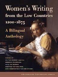 GEMERT, LIA  VAN, HERMINA JOLDERSMA, OLGA VAN MARION; ET AL  (EDITORS). - Women's Writing from the Low Countries 1200-1875: A Bilingual Anthology (Amsterdam Anthologies).