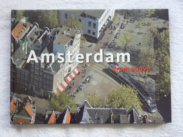 meerdere auteurs - Amsterdam from above