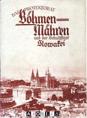 E.R. Uderstädt - Das Protektorat Böhmen-Mähren und der Schutzstaat Slowakei