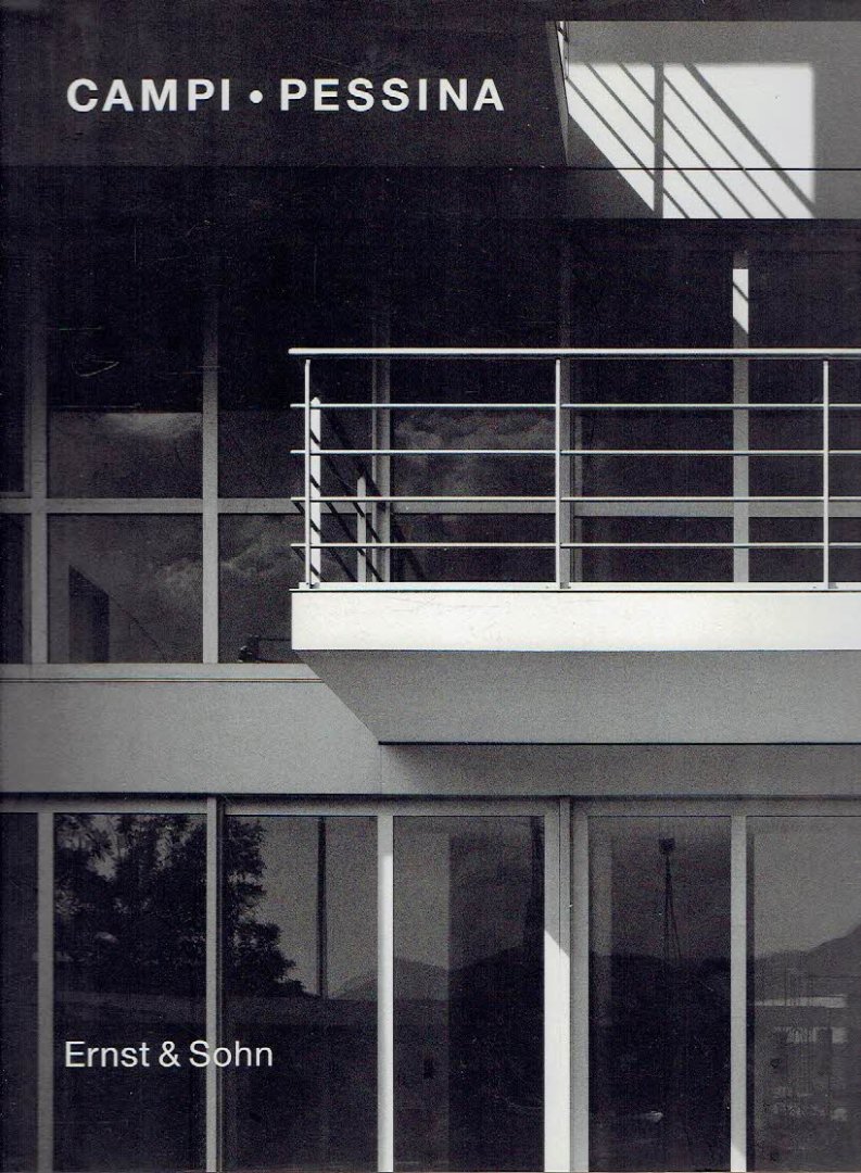 CAMPI, Mario & Franco PESSINA - Kristin FEIREISS [Hg./Ed.] - Mario Campi - Franco Pessina - Bauten und Projekte / Buildings and Projects - 1962-1994.