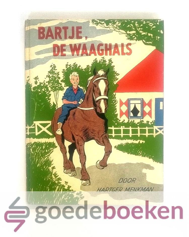 Menkman, Hartger - Bartje de waaghals --- Band en illustraties van Th.J. Mathijsen