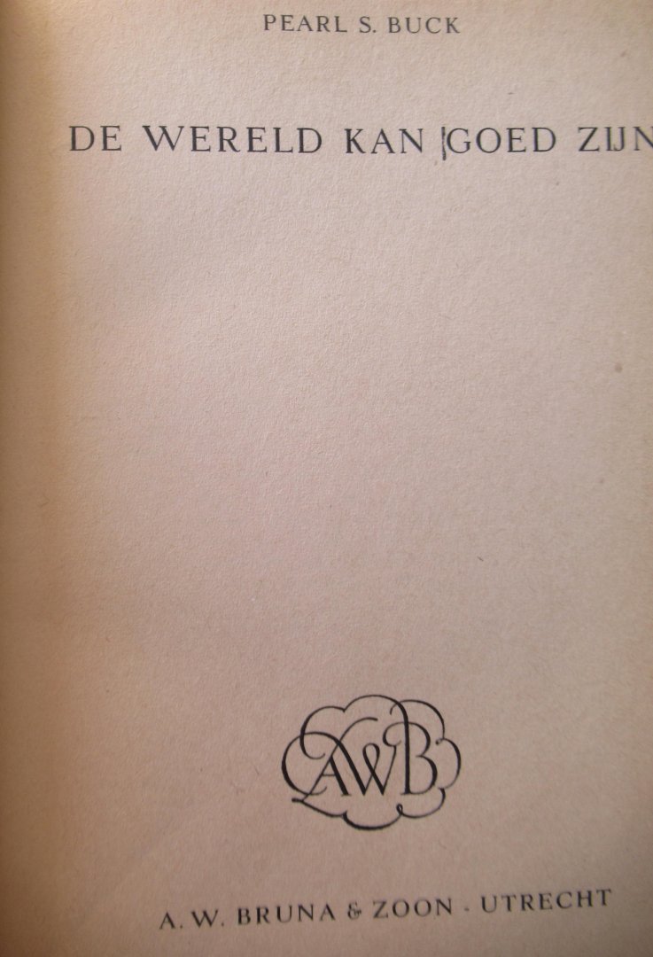 Buck, Pearl S. - De wereld kan goed zijn