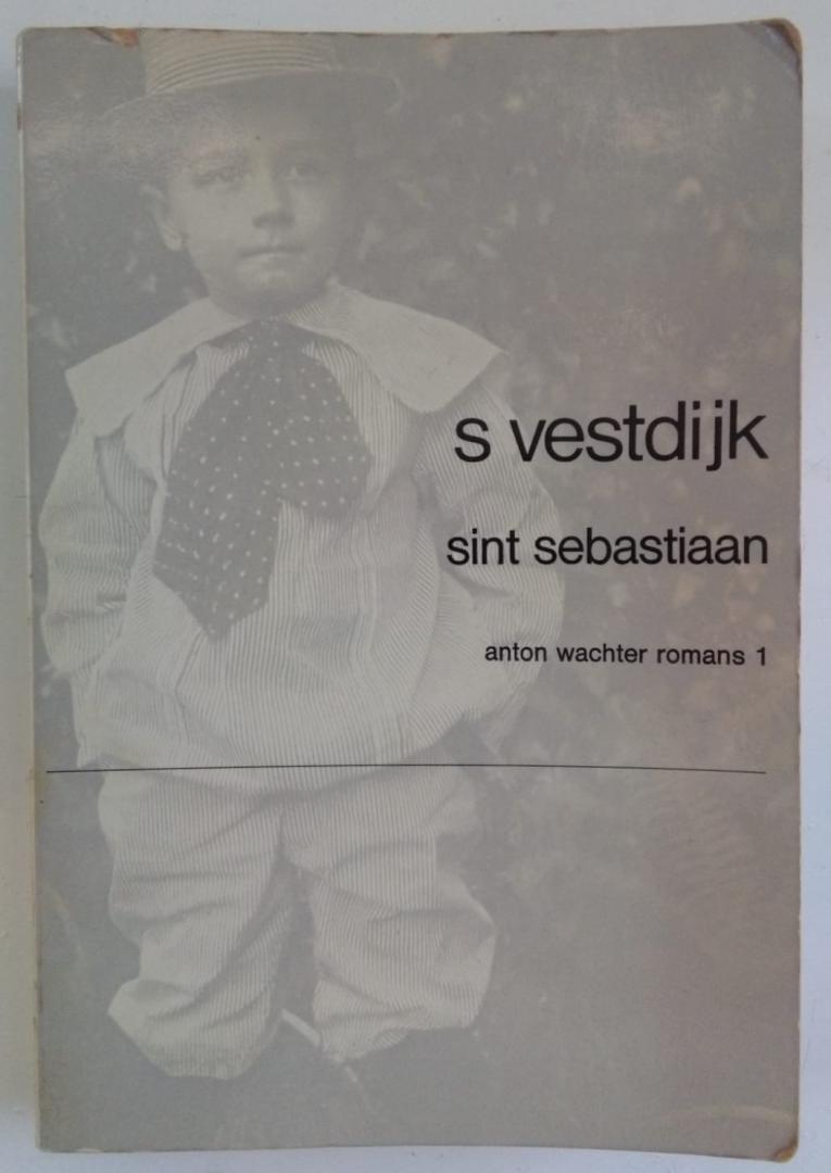 Vestdijk, S. - Sint Sebastiaan / Anton Wachter romans 1