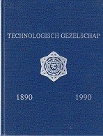 Bernard. Johan e.a. - Technologisch Gezelschap 1890-1990
