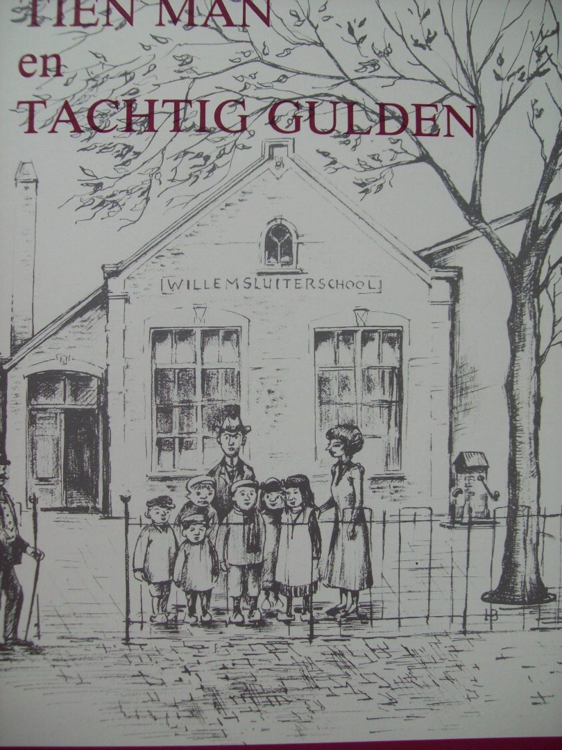 E.H. Wesselink - "Tien man en Tachtig Gulden"  Uitg. t.g.v. 100-jarig bestaan v.d. Vereniging voor Chr. Nat. Schoolonderwijs te Eibergen.