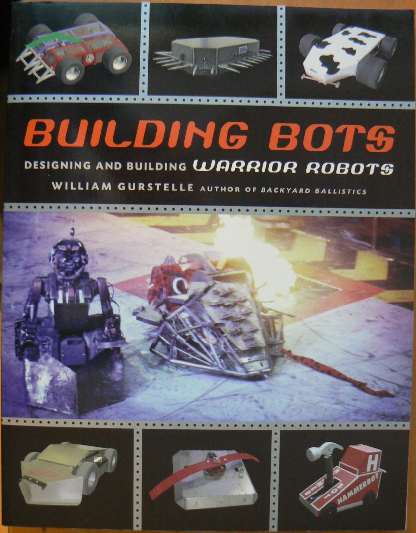 Gurstelle, William - Building Bots / Designing and building Warrior Robots