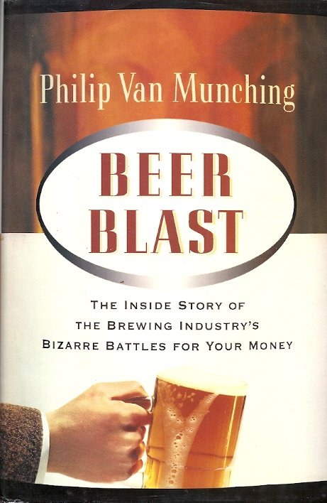 Munching, Paul - Beer Blast -The inside story of the brewing industry's bizarre battles for your money