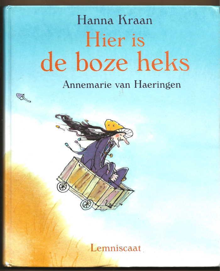 Kraan, Hanna met illustraties in kleur van Annemarie van Haeringen - Hier is de boze heks / Bevat verhalen uit diverse boeken over de boze heks