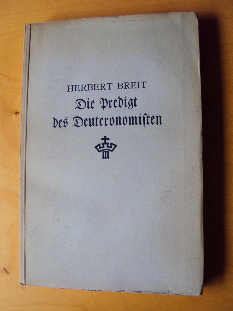 Breit, Herbert - Die Predigt des Deuteronomisten