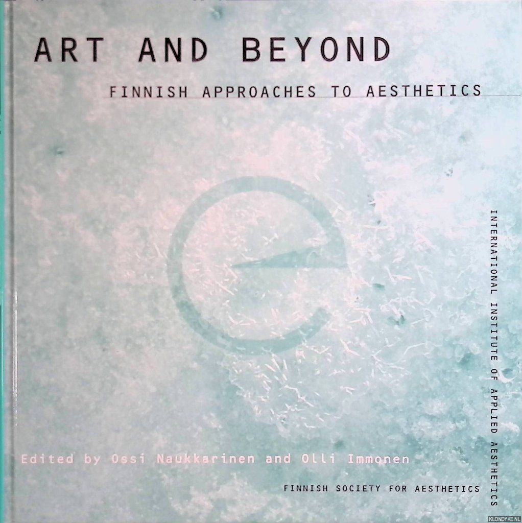 Naukkarinen, Ossi & Olli Immonen (editors) - Art and beyond: Finnish approaches to aesthetics