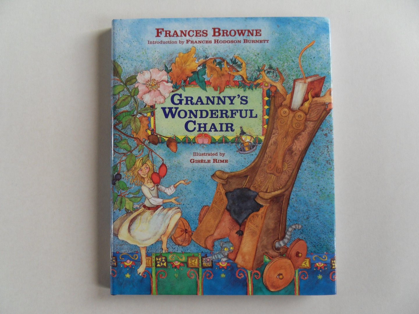 Browne, Frances. [ With a introduction by Frances Hodgson Burnett ]. - Granny's Wonderful Chair. [ Fairy Tales / Sprookjes ]. - illustrated by Gisèle Rime.