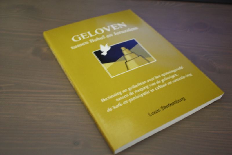 Sterkenburg, Louis - GELOVEN tussen Babel en Jeruzalem