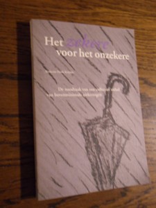 Krijnen, Henk - Het zekere voor het onzekere. De noodzaak van een collectief stelsel van bovenminimale uitkeringen