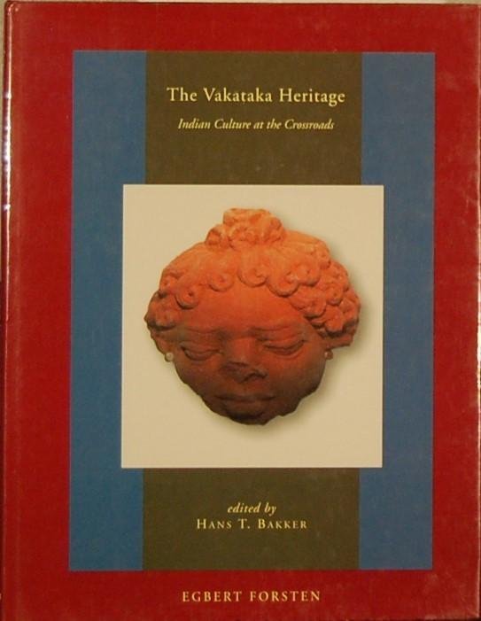 - - The Vakataka Heritage. Indian Culture at the Crossroads