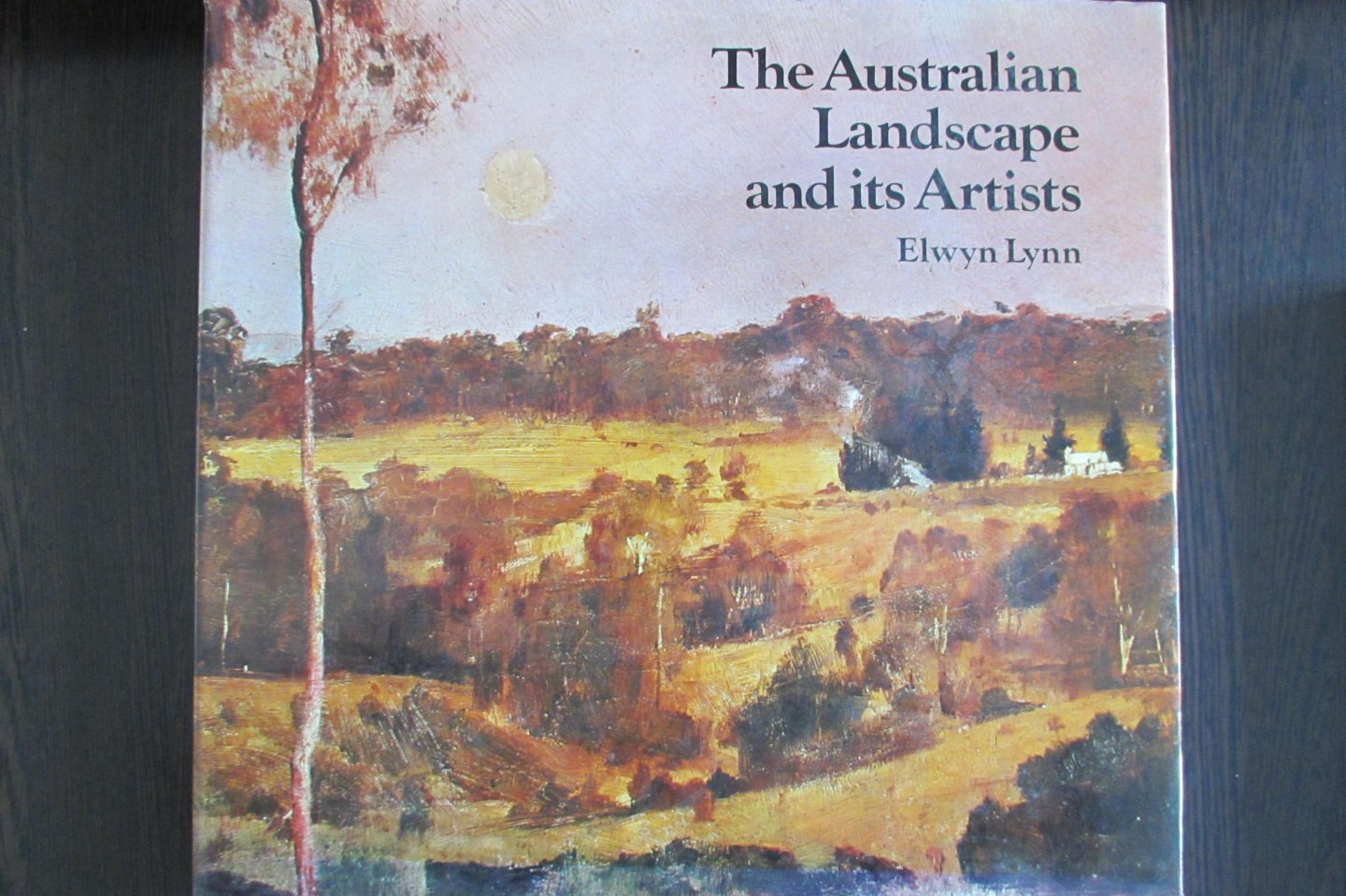Elwyn Lynn - The Australian Landscape and its artists