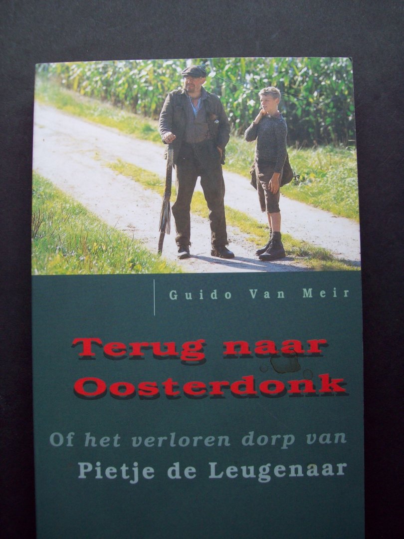 Guido Van Meir - "Terug naar Oosterdonk of het verloren dorp van Pietje de Leugenaar."