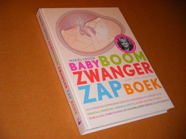 Croon, Mariel. - Babyboom zwangerzapboek alle vragen en antwoorden over vruchtbaarheid en IVF, zwangerschap, prenataal onderzoek, voeding en lifestyle, de baby van week tot week, de bevalling, pijnbestrijding, het kraambed, borstvoeding en anticonceptie