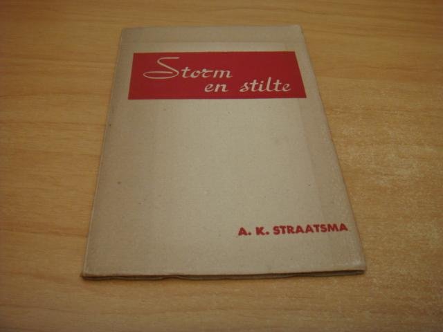 Straatsma, A.K - Storm en stilte