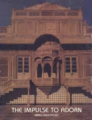 Doshi, Dr. Saryu (ed.) - The Impulse to Adorn. Studies in traditional Indian architecture.