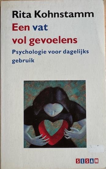 Kohnstamm, Rita - EEN VAT VOL GEVOELENS. Psychologie voor dagelijks gebruik.