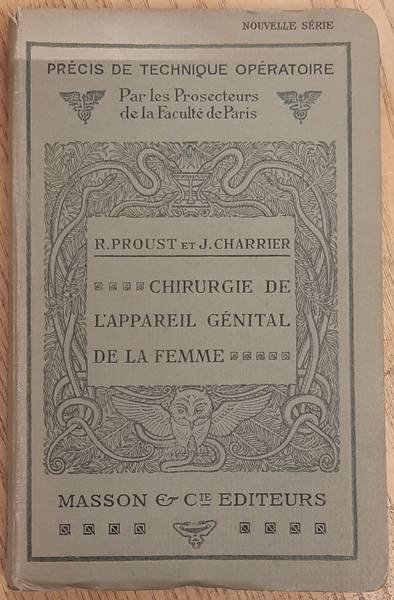 PROUST, R. & CHARRIER, J. - Chirurgie de l' Appareil Génital de la Femme.