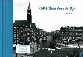 Tak, A.  Voet, H.A. - Rotterdam door de tijd / 4 / druk 1 / Oude westen, Middelland en Nieuwe Westen