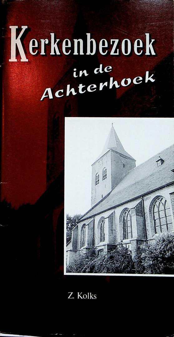 Kolks, Z. - Kerkenbezoek in de Achterhoek