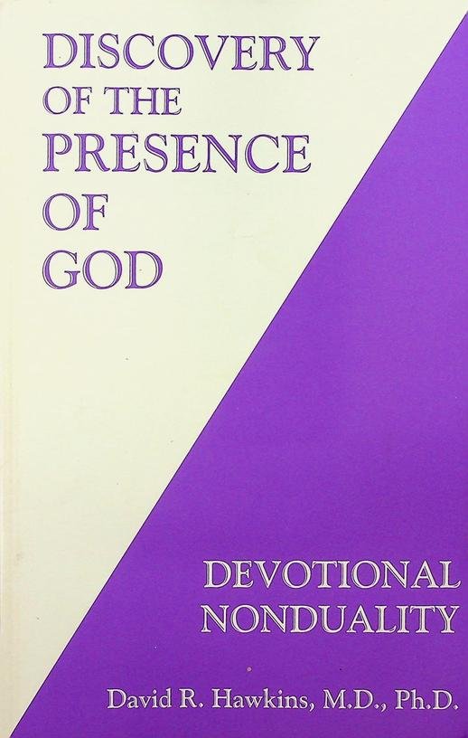 Hawkins, David R. - Discovery of the Presence of God. Devotional nonduality