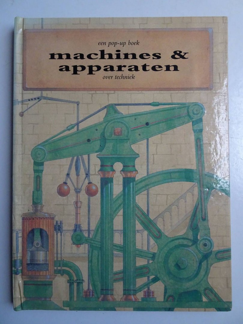 Reeve, Tim & Robert Andrew. - Machines & Apparaten. Een pop-up boek over techniek.