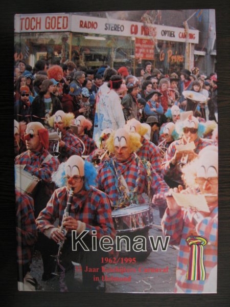 Berkers, F. - Kienaw 1962-1995. 33 Jaar Keiebijters Carnaval in Helmond