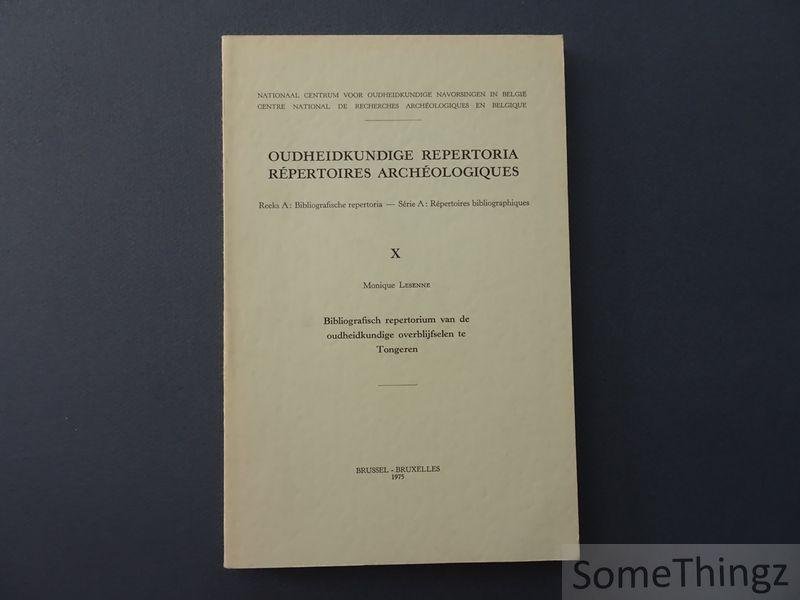 Lesenne, Monique. - Bibliografisch repertorium van de oudheidkundige overblijfselen te Tongeren