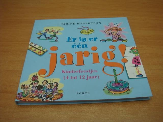 Robertson, Sabine - Er is er een jarig! - kinderfeestjes 4 tot 12 jaar