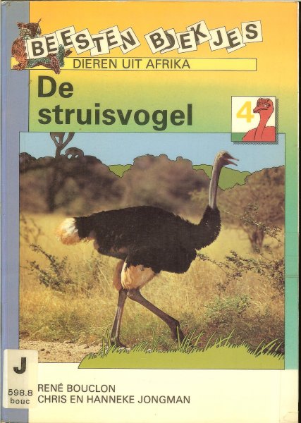 Rene Bouclon & Chris Jongman  .. Hanneke Jongman - De Struisvogel .. Dieren uit afrika  deel  druk 1