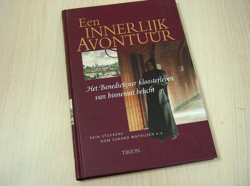 Stufkens. Hein e.a. - Een innerlijk avontuur / het Benedictijner kloosterleven van binnenuit belicht