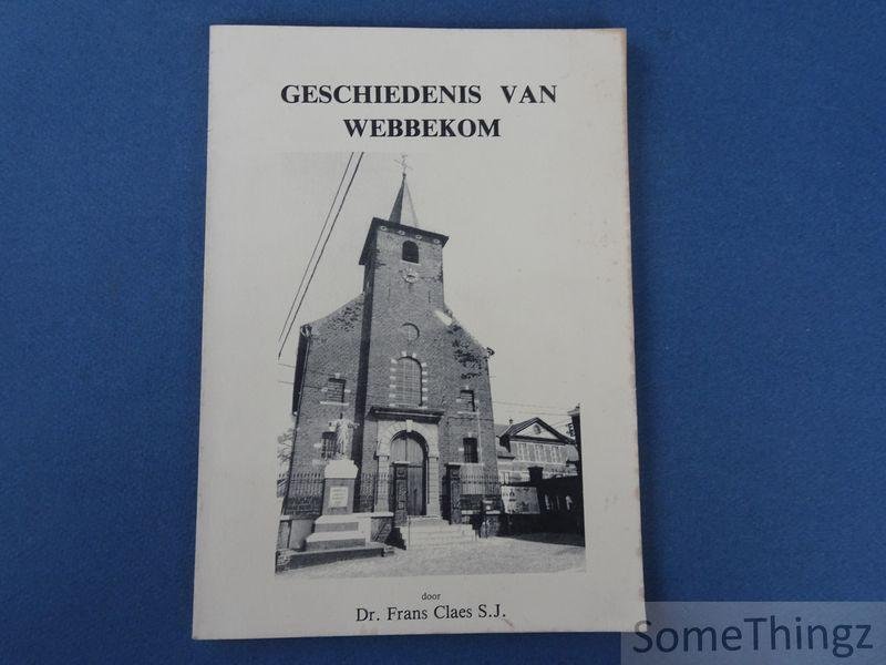 Claes, Frans. - Geschiedenis van Webbekom.