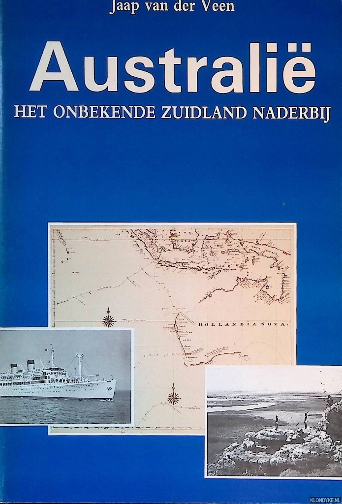 Veen, Jaap van der - Australie: het onbekende Zuidland naderbij