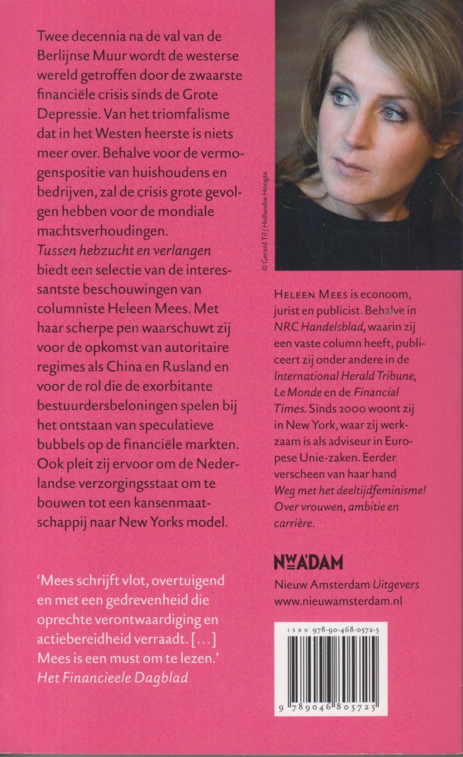 Mees, mr dr Heleen - Tussen hebzucht en verlangen - De wereld en het grote geld - Twee decennia na de Val van de Berlijnse Muur wordt de Westerse wereld getroffen door de zwaarste financiële crisis sinds de Grote Depressie.