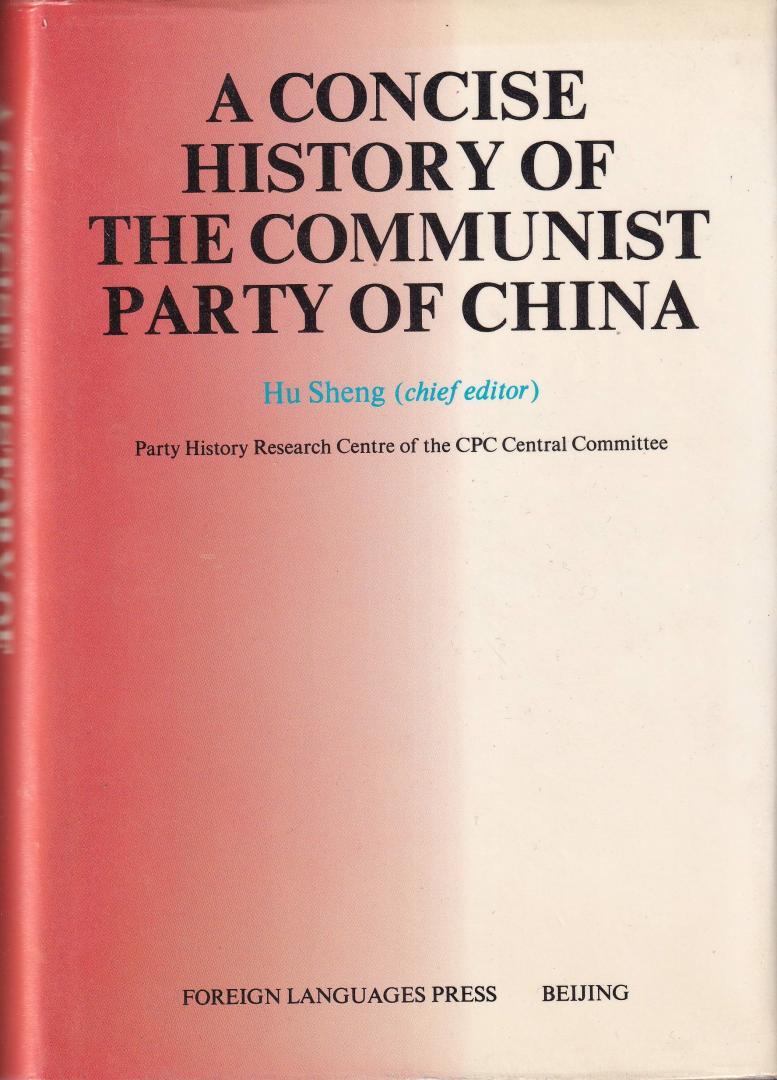 Sheng, Hu (editor) e.a. - A Concise History of the Communist Party of China (seventy years of the CPC)