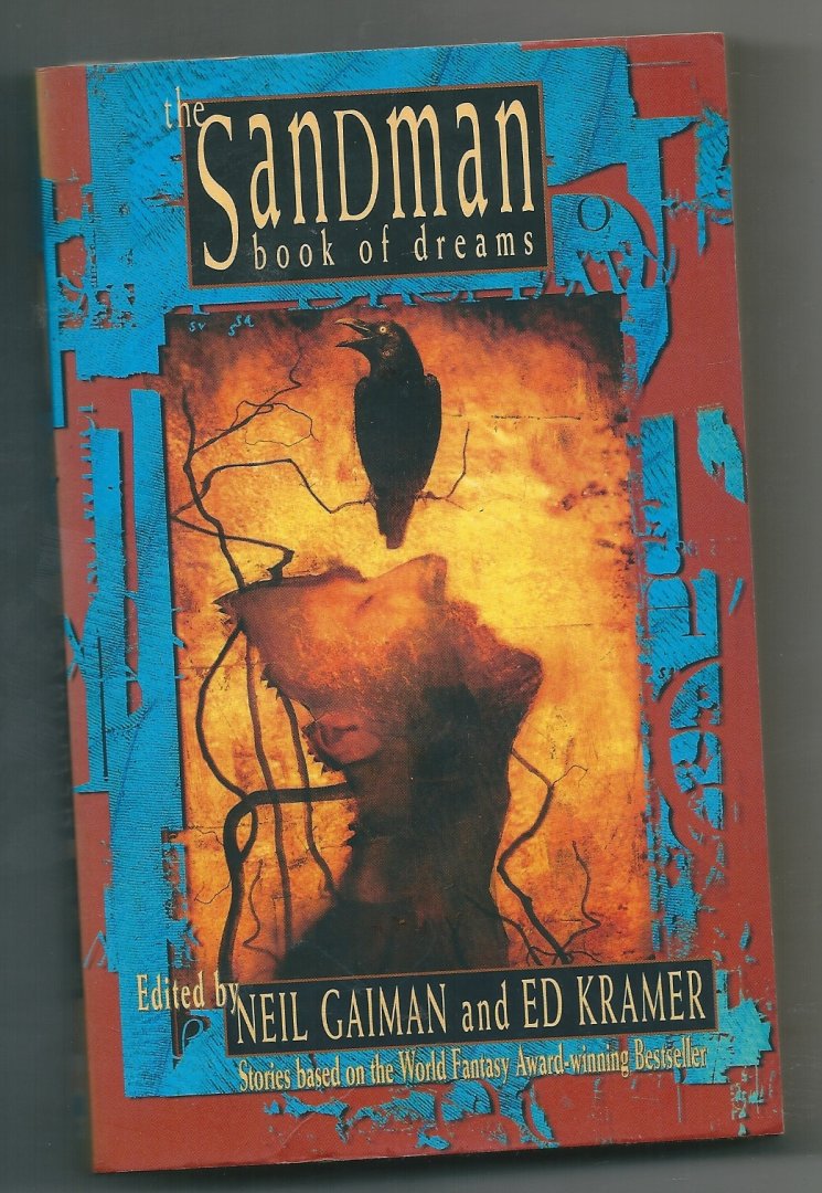 Williams, Tad  Clive Barker Tori Amos a.o Edited Neil Gaiman and Ed Kramer - The Sandman book of dreams. Stories based on the World Fantasy Award Winning Bestseller