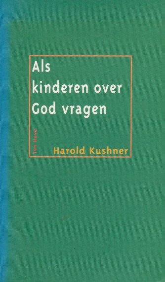 Kushner, Harold S. - Als kinderen over God vragen. Een joodse benadering.