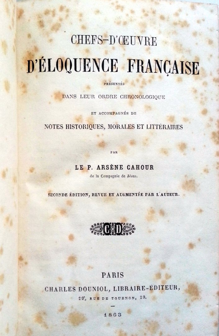 Cahour, Le P. Arsène - Chefs-d'Oeuvre d'Éloquence Française (accompagnés de notes historiques, morales et littéraire)
