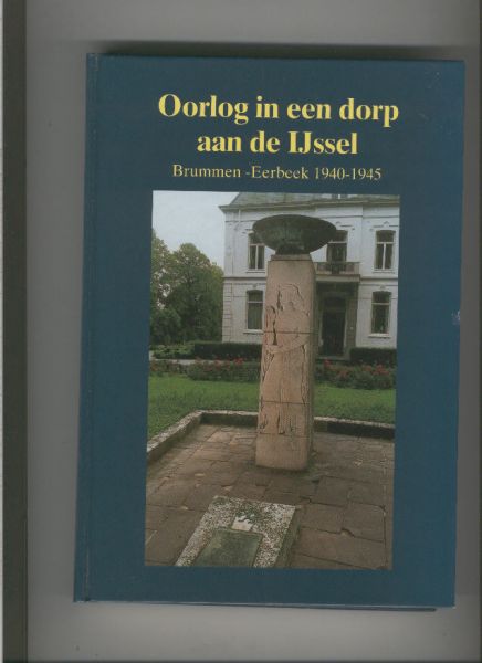Willemsens, Piet - Brummen-Eerbeek 1940-1945 Oorlog in een dorp aan de IJssel.