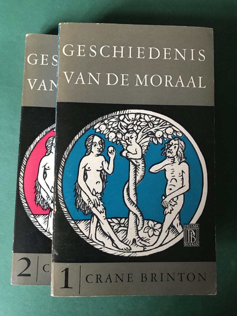 Brinton, Crane - Geschiedenis van de moraal; deel 1 en 2