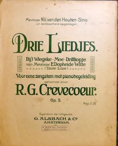 Crevecoeur, R.G.: - Drie liedjes voor eene zangstem met pianobegeleiding op. 5