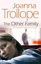 The Other Family - an utterly compelling novel from bestselling author Joanna Trollope