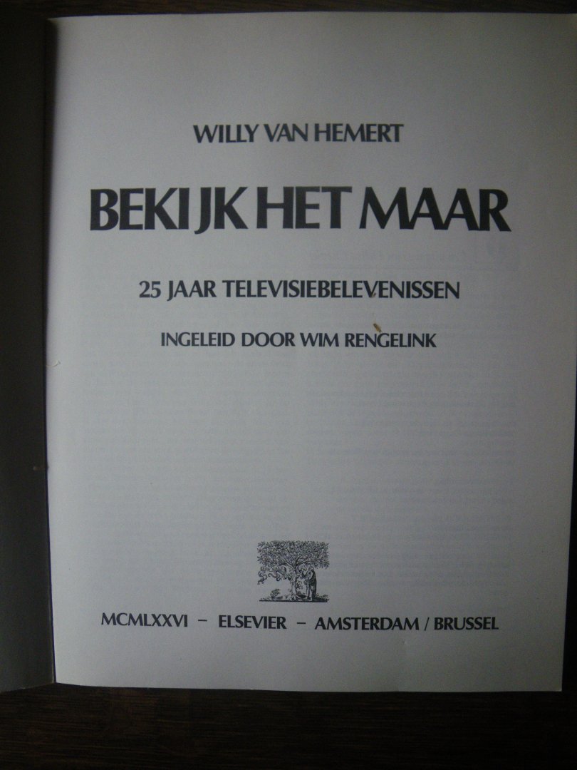 Hemert Willy , voorwoord Rengelink, Wim - Bekijk het maar, 25 jaar televisiebelevenissen , Willy van Hemert